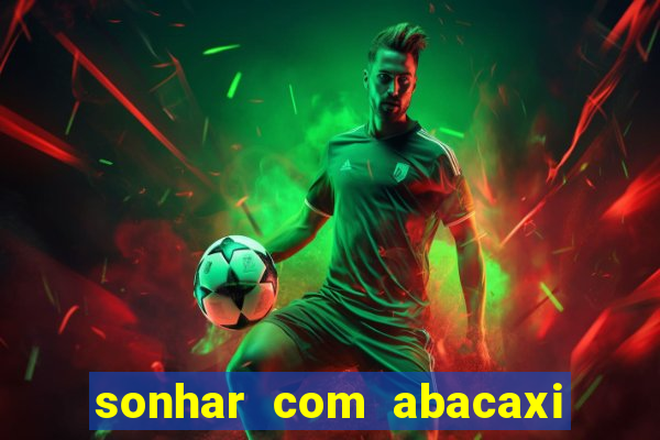 sonhar com abacaxi no jogo do bicho